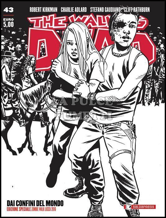 WALKING DEAD EDICOLA #    43: DAI CONFINI DEL MONDO - EDIZIONE SPECIALE ZOMBIE WALK LUCCA 2016 - 1500 COPIE